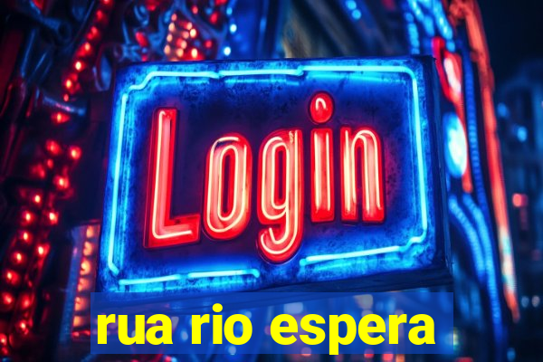 rua rio espera